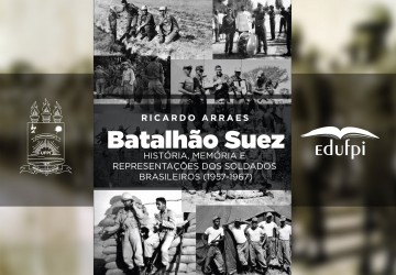 Batalho de Suez: livro trata sobre a primeira Fora de Paz da ONU