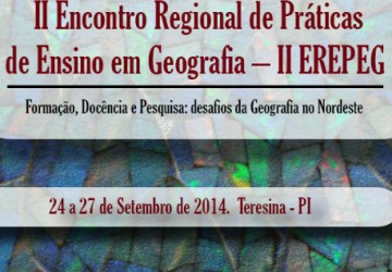 UFPI sedia o II Encontro Regional de Prticas de Ensino de Geografia 