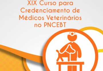 CCA promove XIX Curso para Credenciamento de Mdicos Veterinrios no PNCEBT